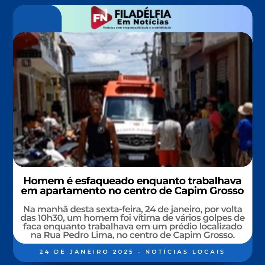 Homem é esfaqueado enquanto trabalhava em apartamento no centro de Capim Grosso