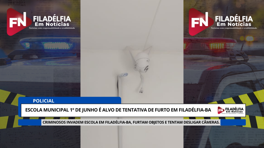 Escola Municipal 1º de Junho é alvo de tentativa de furto em Filadélfia-BA